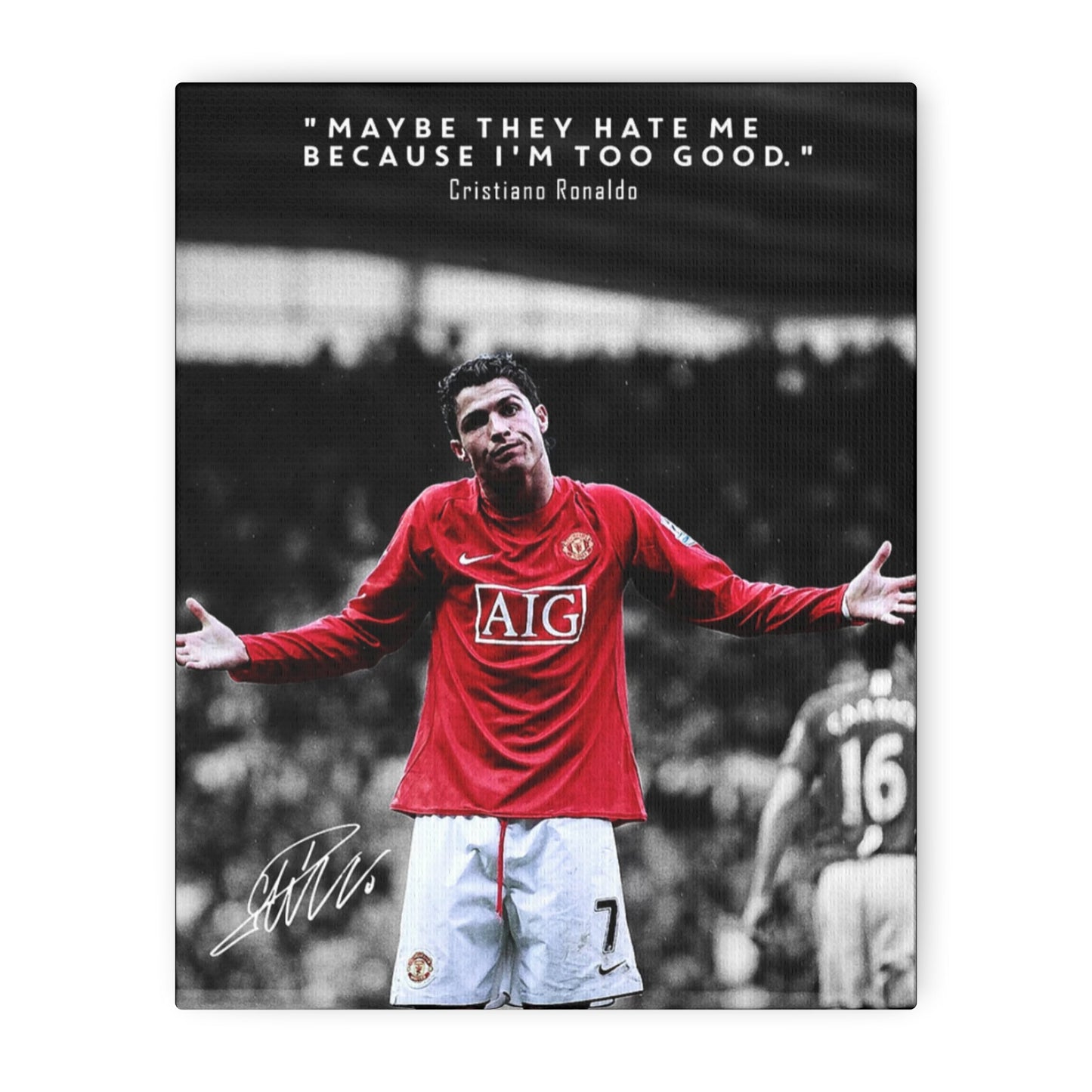 Motivational Canvas – Ronaldo “Maybe They Hate Me Because I’m Too Good”