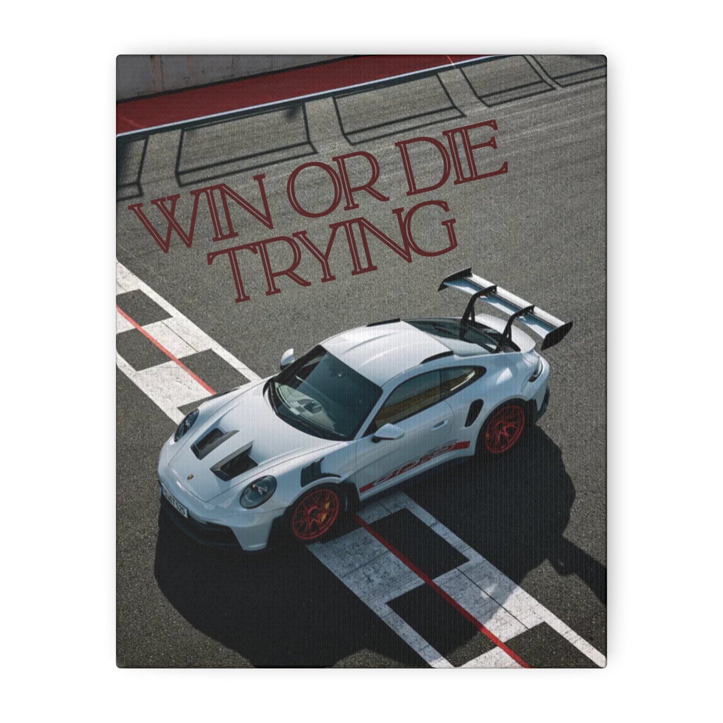 Motivational Canvas – Porsche GT3 RS “Win or Die Trying”