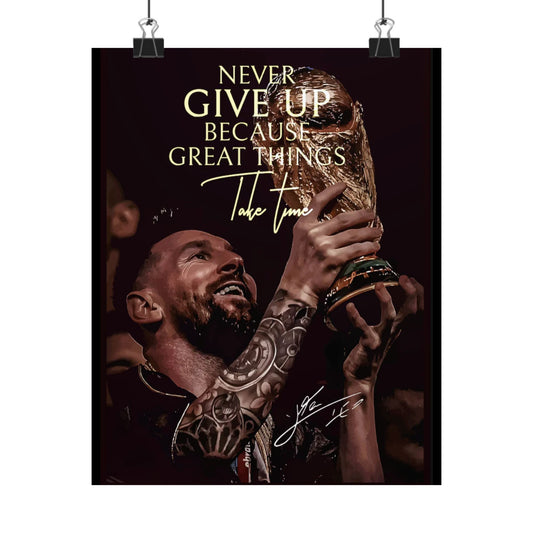 Motivational Poster – Messi “Never Give Up, Great Things Take Time”