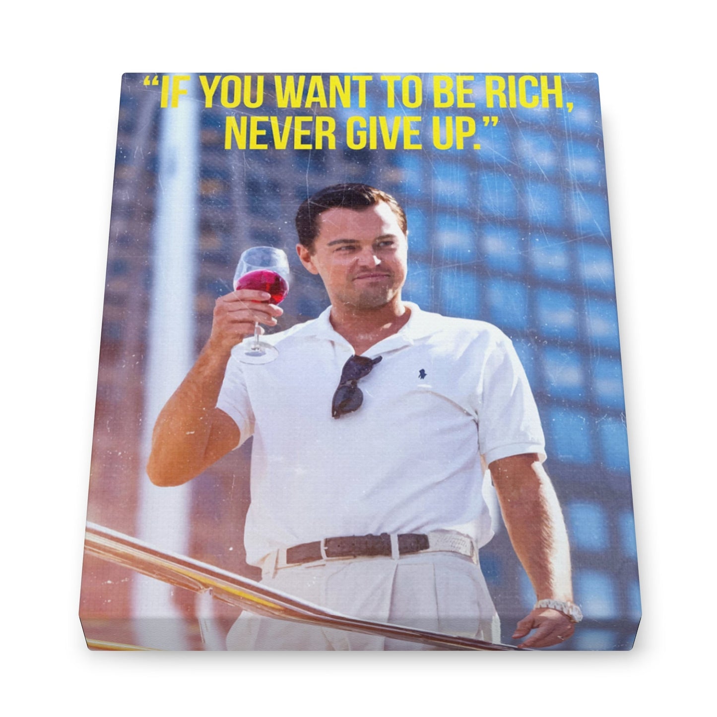 Motivational Canvas – “If You Want to Be Rich, Never Give Up”